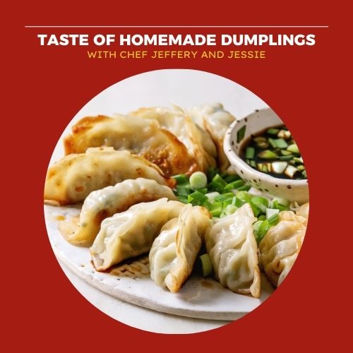 Taste of Homemade Dumplings with Chef Chef Jeffery and Chef Jessie