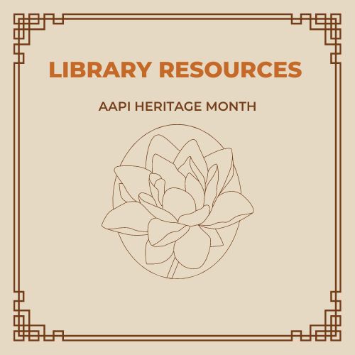 AAPI Heritage Month Library Resources 