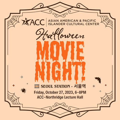 Halloween Movie Night, Seoul Station, Friday October 27, 2023, 6-8 pm, ACC Northridge Lecture Hall
