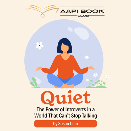 AAPI Book Club Quiet - The Power of Introverts in a World That Can't Stop Talking - by Susan Cain