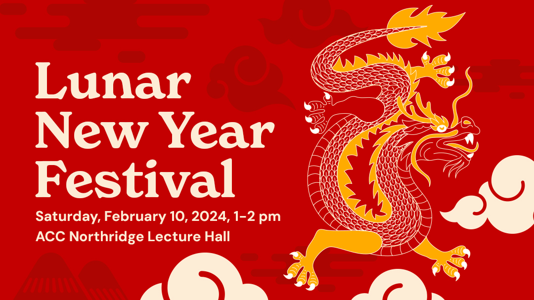 Lunar New Year Festival, Saturday, February 10, 2024, ACC Northridge Lecture Hall