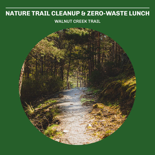 Nature Trail Cleanup & Zero Waste Lunch, Walnut Creek Trail