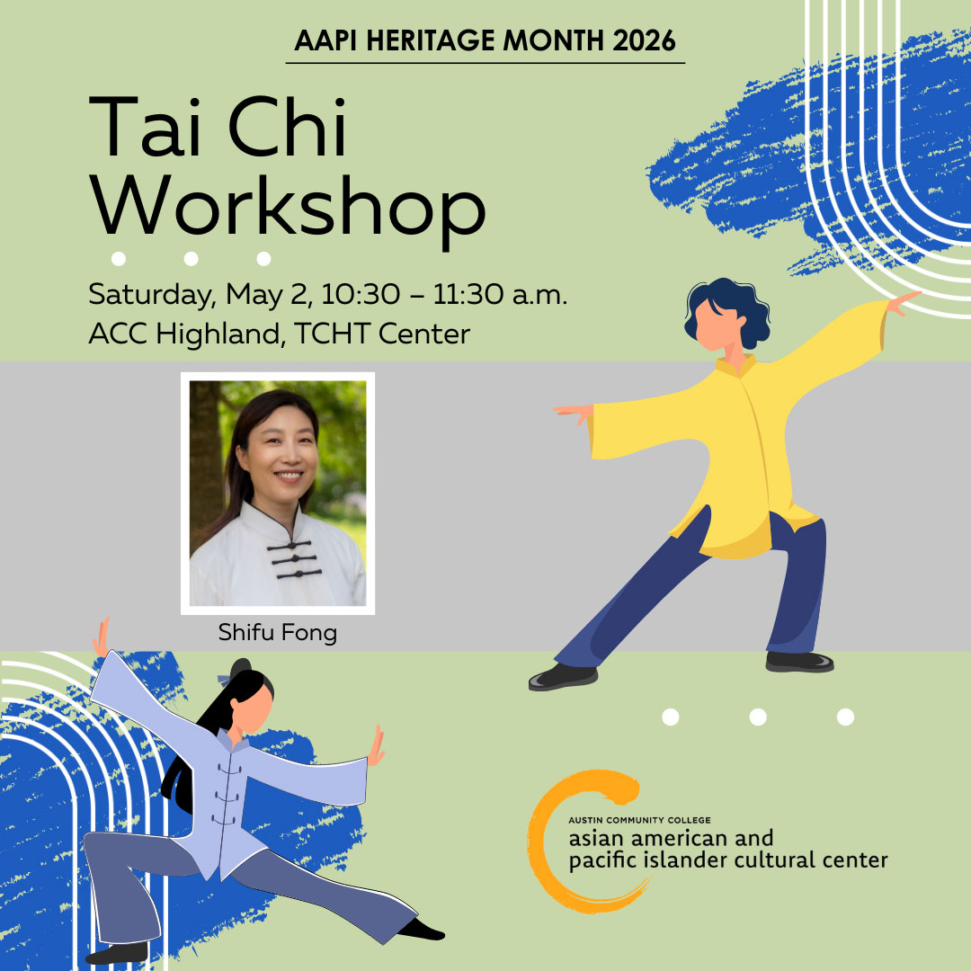AAPI Heritage Month 2026. Tai Chi Workshop. Saturday May 2, 10:30-11:30 a.m., ACC Highland TCHT Center