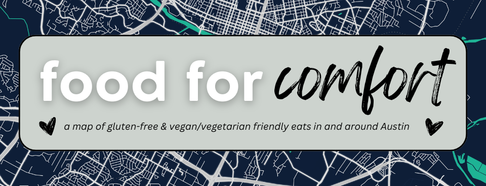 Food for comfort: A map of gluten-free and vegan/vegetarian friendly eats in and around Austin.