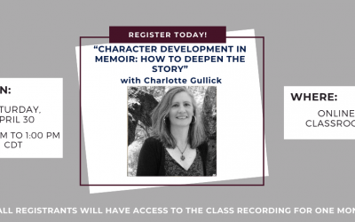 Character Development In Memoir: How to deepen the story, with Charlotte Gullick