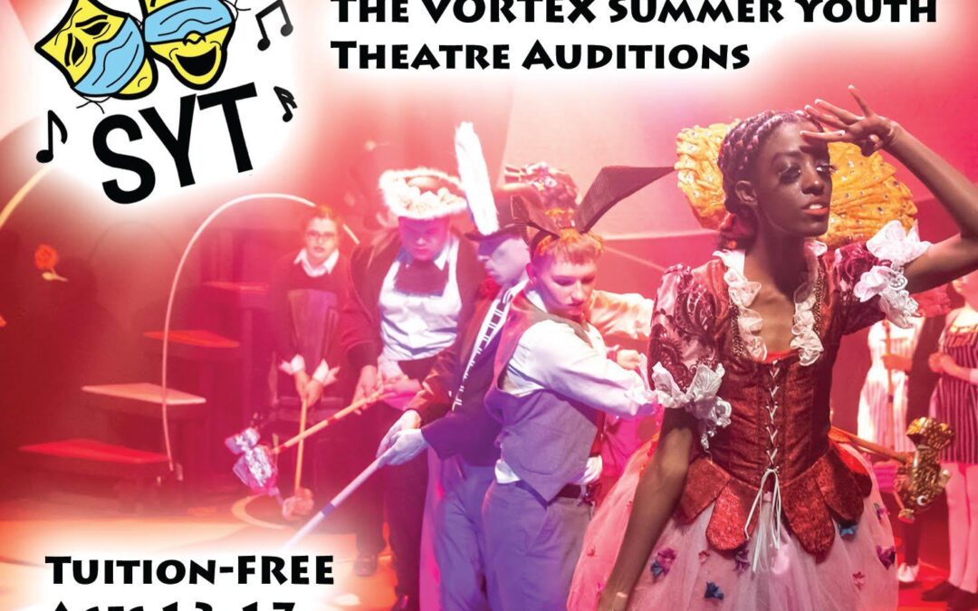 Auditions for The Vortex: Summer Youth Theatre 2023