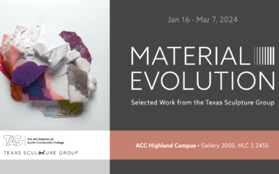 Gallery 2000: Opening January 2024: Material Evolution: Selected Work from the Texas Sculpture Group
