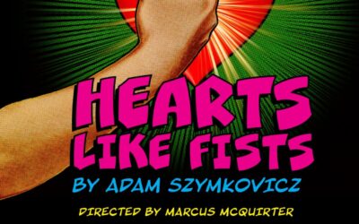 Drama: Hearts Like Fists: June 7-23