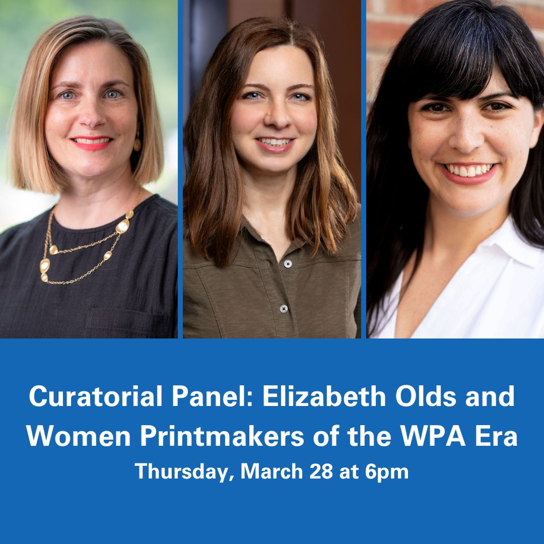 Thursday March 28th CURATORIAL PANEL: Elizabeth Olds and Women Printmakers of the WPA Era