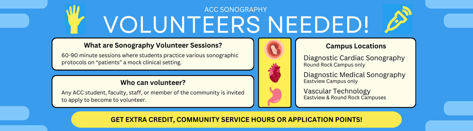 ACC Sonography is looking for volunteers at Eastview Campus and Round Rocks Campus for Diagnostic Cardiac, Diagnostic Medical and Vascular Technology. All members of the community, ACC students, faculty, and staff are invited to participate.