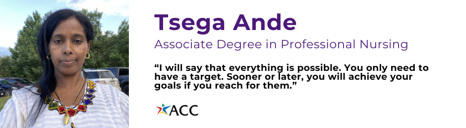 Meet Tsega Ande, received her Associate Degree in Professional Nursing, read her full story in this "Fall 2023 Graduation Spotlight".