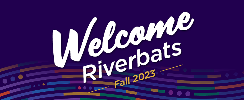 Welcome Back Riverbats! Fall 2023.