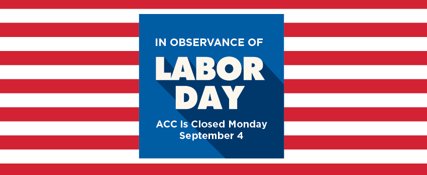 ACC Closed in Observance of Labor Day