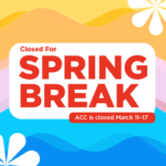ACC Closed for Spring Break Graphic